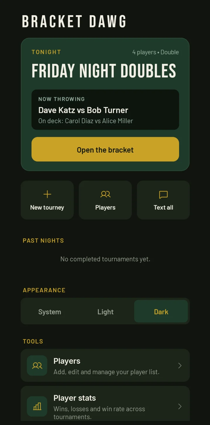 Bracket Dawg home screen: tonight's tournament card with the match now throwing and an Open the bracket button, then New tourney, Players and Text all buttons.