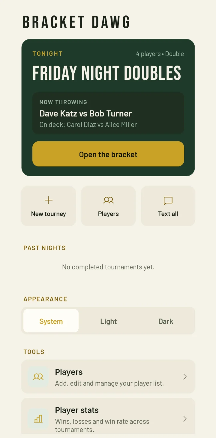 Bracket Dawg home screen: tonight's tournament card with the match now throwing and an Open the bracket button, then New tourney, Players and Text all buttons.